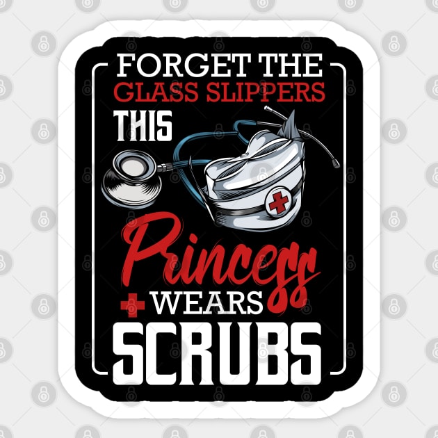 Nurse - Forget The Glass Slippers This Princess Wears Scrubs Sticker by Lumio Gifts